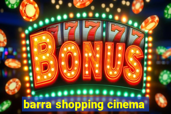 barra shopping cinema